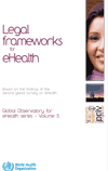 Legal Frameworks for eHealth: Based on the Findings of the Second Global Survey on eHealth